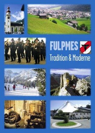 Gemeinde Fulmpes - Tradition und Moderne