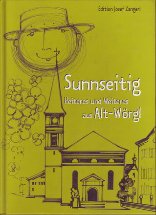 Sunnseitig - Heiteres und Weiteres aus Alt-Wörgl